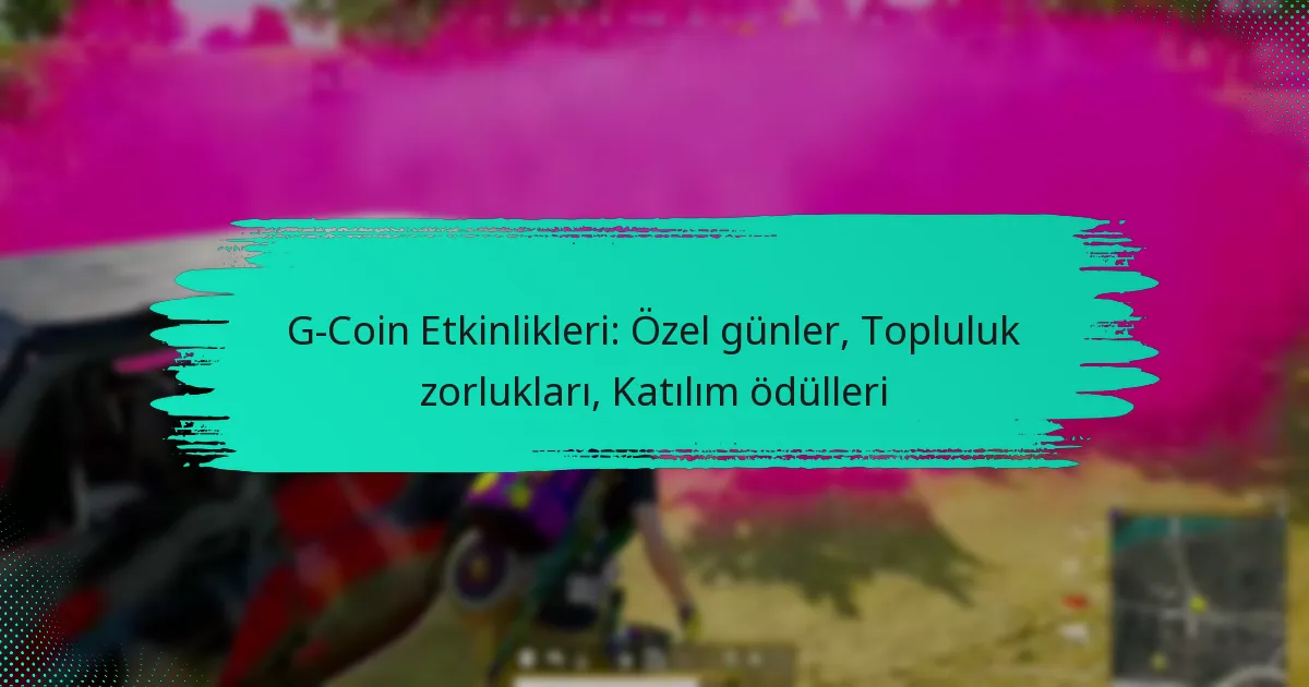 G-Coin Etkinlikleri: Özel günler, Topluluk zorlukları, Katılım ödülleri