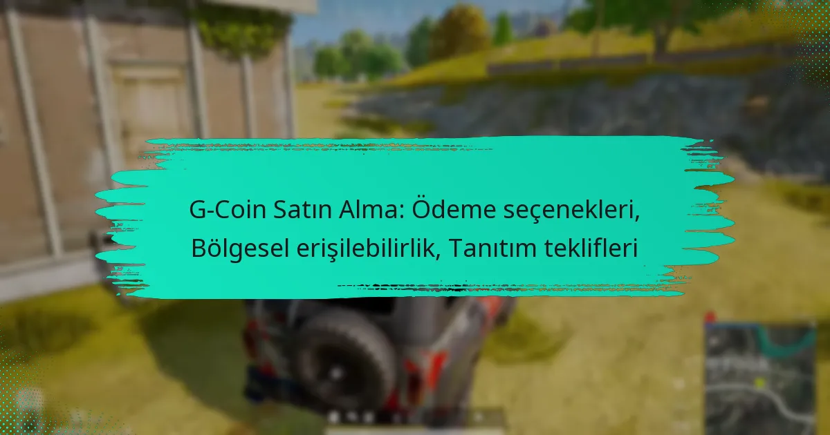 G-Coin Satın Alma: Ödeme seçenekleri, Bölgesel erişilebilirlik, Tanıtım teklifleri