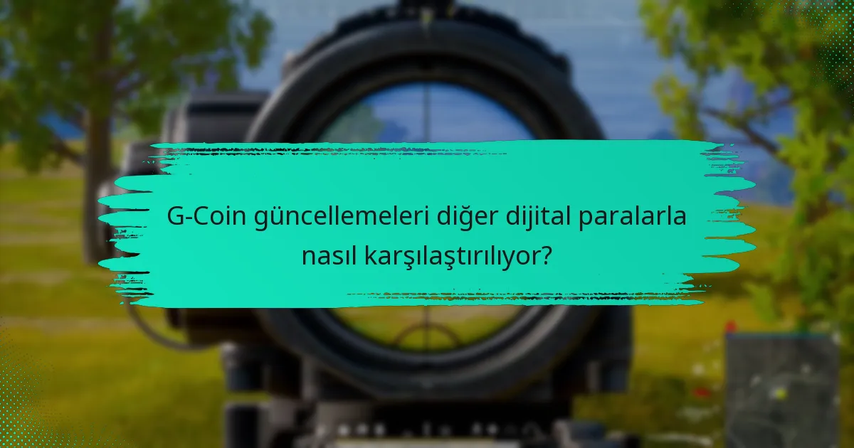 G-Coin için hangi hizmet değişiklikleri uygulanmıştır?