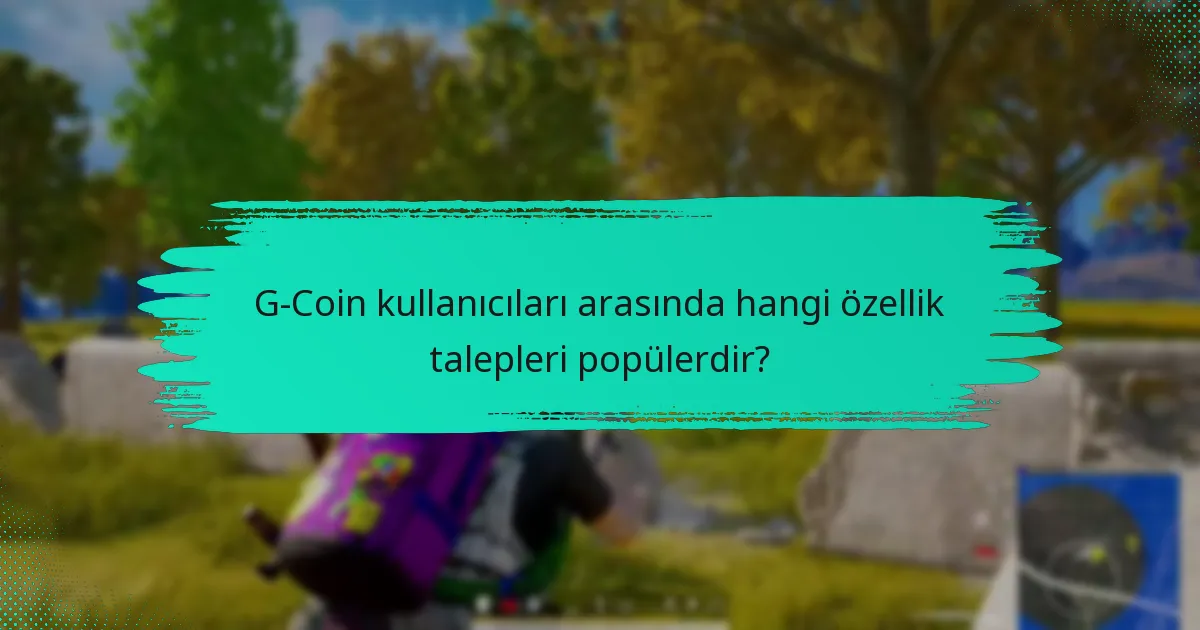Kullanıcılar G-Coin ile hangi yaygın sorunlarla karşılaşıyor?