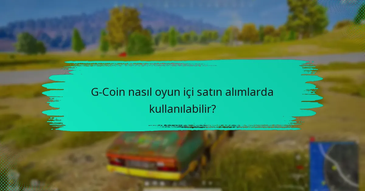 G-Coin ile hangi ödüller alınabilir?