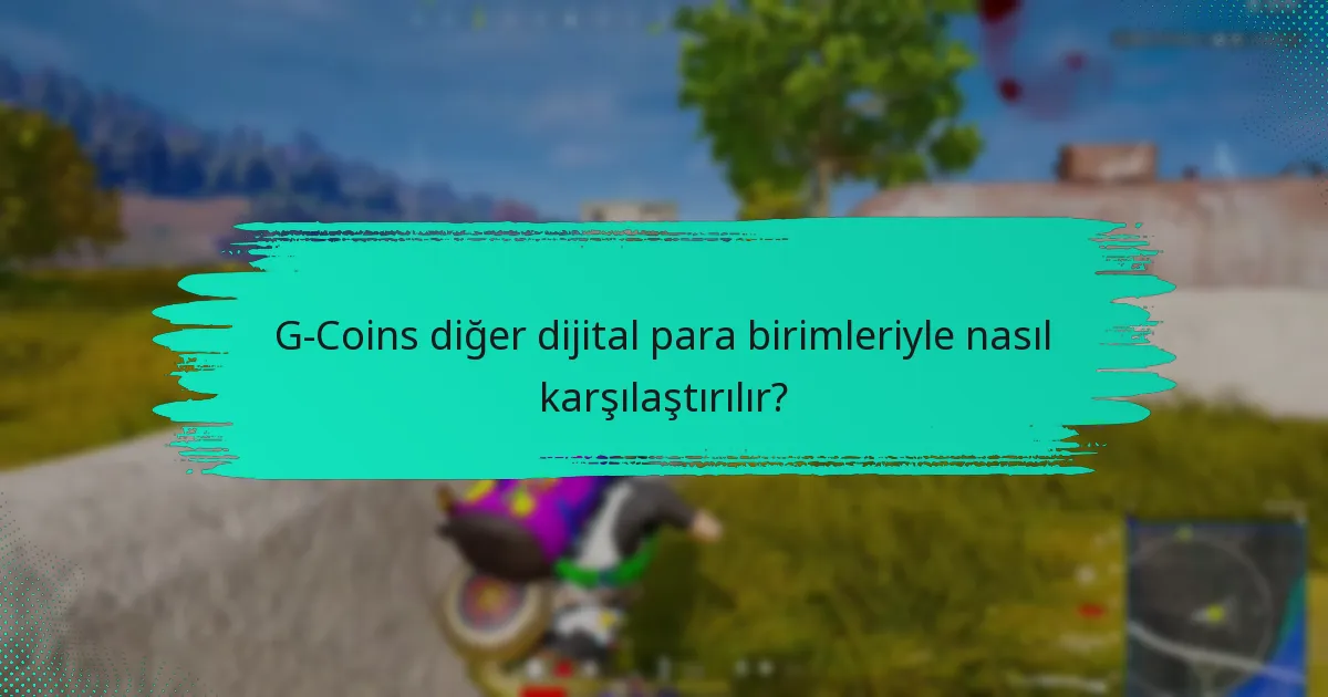 G-Coin yönetimine yardımcı olabilecek araçlar nelerdir?