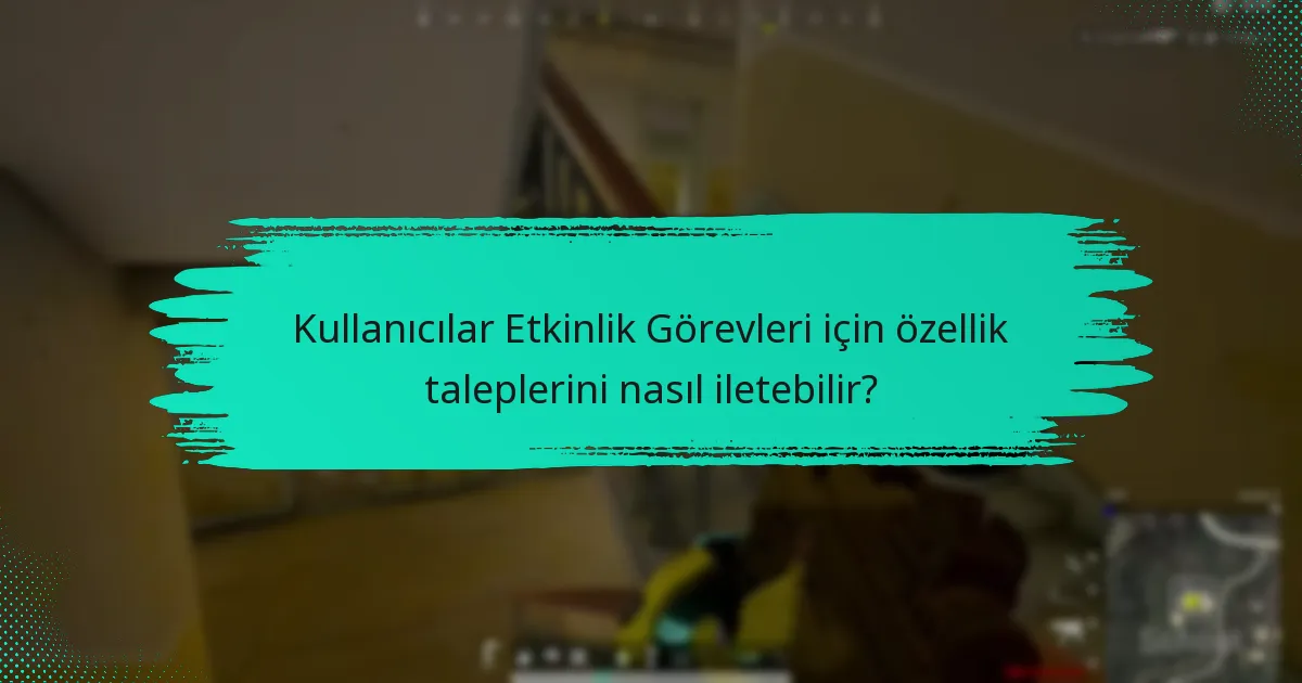 Etkinlik Görevi başarısını değerlendirmek için hangi metrikler kullanılır?