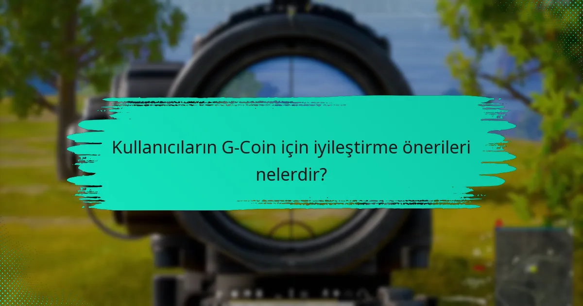 Şirket, G-Coin ile ilgili kullanıcı geri bildirimlerine nasıl yanıt verdi?