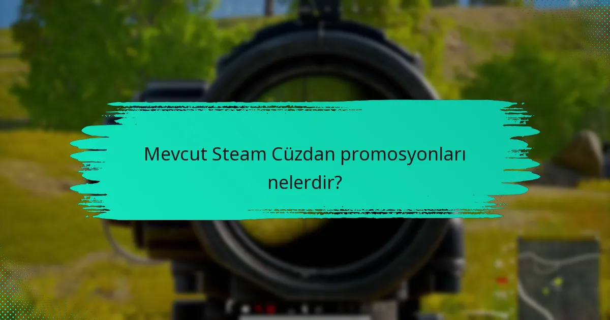 Steam Cüzdan için yaklaşan mevsimsel indirimler nelerdir?