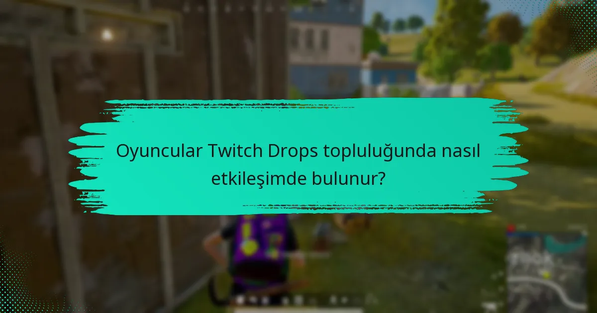 Twitch Drops hakkında tartışmaları nerede bulabilirim?