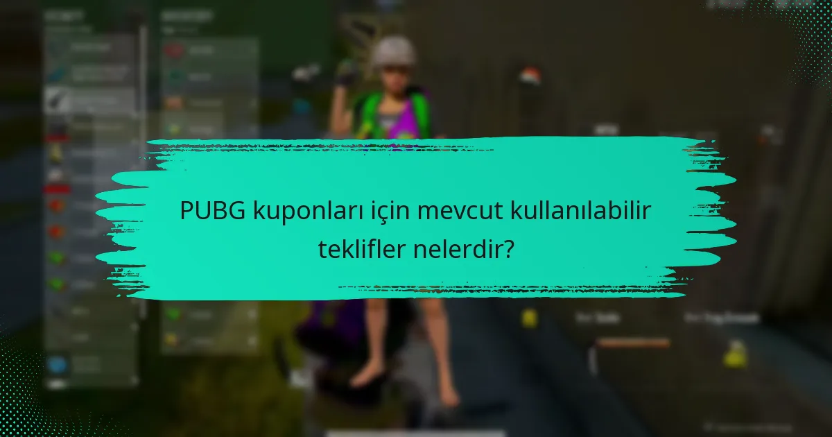 Farklı PUBG kupon türleri arasındaki farklar nelerdir?
