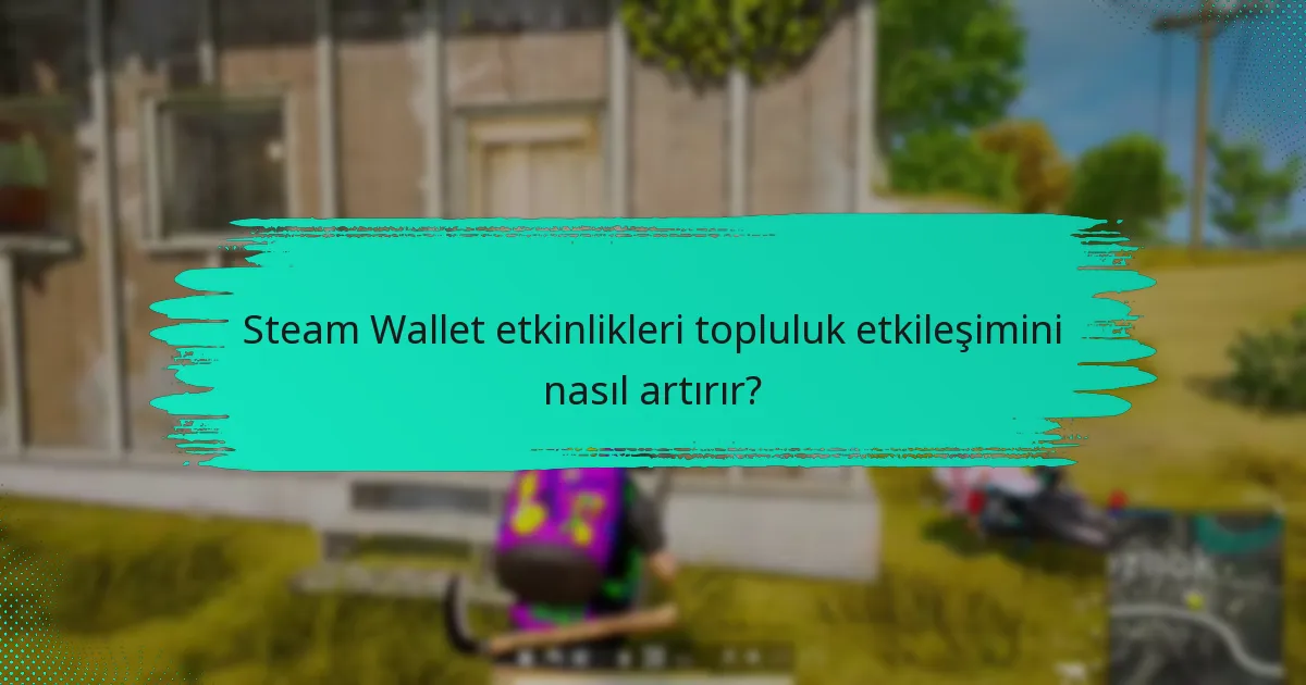 Oyuncular Steam Wallet etkinliklerine nasıl katılabilir?