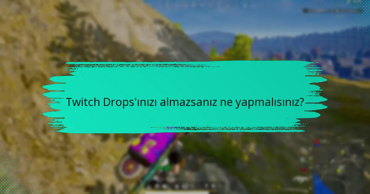 Hangi tür Twitch Drops’lar mevcuttur?